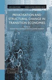 Privatisation and Structural Change in Transition Economies, Kalyuzhnova Yelena