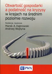 ksiazka tytu: Otwarto gospodarki a podatno na kryzysy w krajach na rednim poziomie rozwoju autor: 