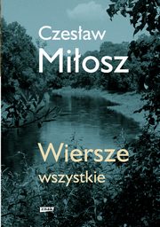 ksiazka tytu: Wiersze wszystkie autor: Miosz Czesaw