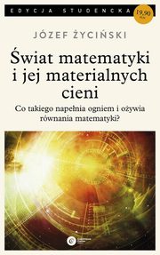 ksiazka tytu: wiat matematyki i jej materialnych cieni autor: yciski Jzef