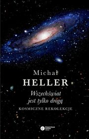 ksiazka tytu: Wszechwiat jest tylko drog autor: Heller Micha