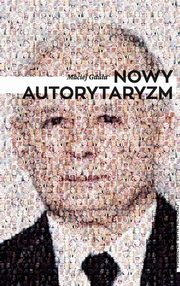 Nowy autorytaryzm, Gdula Maciej