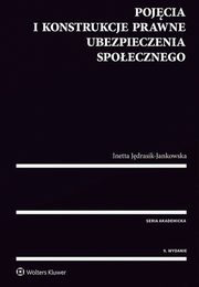 ksiazka tytu: Pojcia i konstrukcje prawne ubezpieczenia spoecznego autor: Jdrasik-Jankowska Inetta