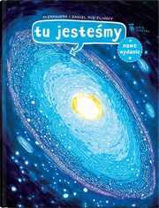 ksiazka tytu: Tu jestemy Kosmiczne wyprawy, wizje i eksperymenty autor: Mizieliska Aleksandra, Mizieliski Daniel