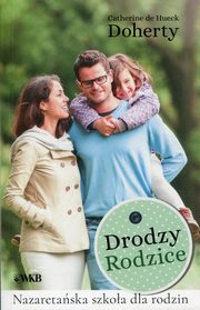 ksiazka tytu: Drodzy Rodzice Nazaretaska szkoa dla rodzin autor: Doherty Catherine de Hueck