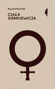 Ciaa Sienkiewicza Studia o pci i przemocy, Kozioek Ryszard