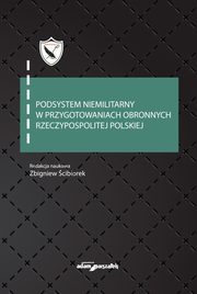 ksiazka tytu: Podsystem niemilitarny w przygotowaniach obronnych Rzeczypospolitej Polskiej autor: 