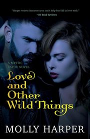 Love and Other Wild Things, Harper Molly