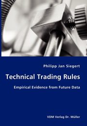 Technical Trading Rules, Siegert Philipp Jan