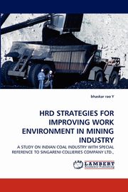 Hrd Strategies for Improving Work Environment in Mining Industry, Rao Bhasker