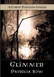 Glimmer, Bow Patricia