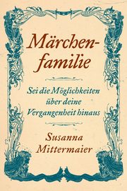 Mrchenfamilie (German), Mittermaier Susanna