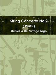 String Concerto No.2 ( Parts ), De Zarraga Lago Dubiell a.