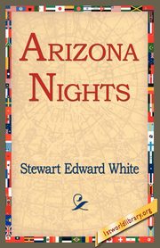 Arizona Nights, White Stewart Edward