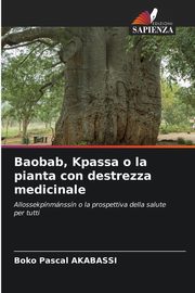 Baobab, Kpassa o la pianta con destrezza medicinale, AKABASSI BOKO PASCAL