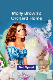 Molly Brown's Orchard Home, Speed Nell