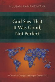 God Saw That It Was Good, Not Perfect, Ramantswana Hulisani