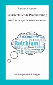 Wie Erwartungen Ihr Leben bestimmen, Wolter Ramona
