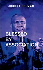 Blessed By Association, Selman J