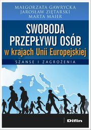 Swoboda przepywu osb w krajach Unii Europejskiej, Gawrycka Magorzata, Zitarski Jarosaw, Maier Marta