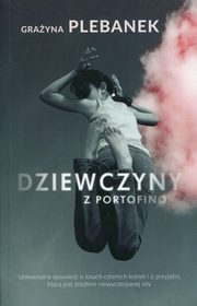 ksiazka tytu: Dziewczyny z Portofino autor: Plebanek Grayna