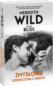 ksiazka tytu: Zmysowa dziewczyna z miasta autor: Wild Meredith, Bliss Chelle