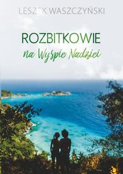 Rozbitkowie na Wyspie Nadziei, Waszczyski Leszek