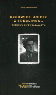 Czowiek uciek z Treblinek Rozmowy z powraca, Krzepicki Abram Jakub