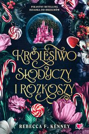 Krlestwo sodyczy i rozkoszy Wicked Darlings Tom 1, Kenney Rebecca F.