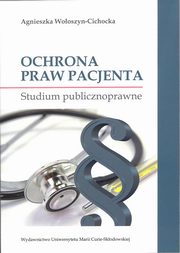 ksiazka tytu: Ochrona praw pacjenta autor: Wooszyn-Cichocka Agnieszka