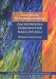 ksiazka tytu: Zachowania zdrowotne nauczycieli autor: Kirenko Janusz, Zubrzycka-Macig Teresa