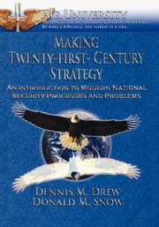 Making Twenty-First-Century Strategy, Drew Dennis M.