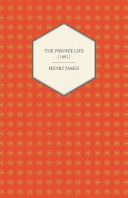 The Private Life (1892), James Henry