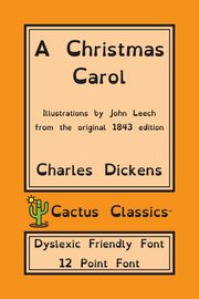 A Christmas Carol (Cactus Classics Dyslexic Friendly Font), Dickens Charles