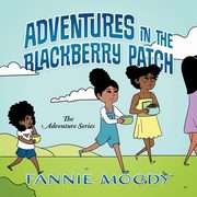 Adventures in the Blackberry Patch, Moody Fannie