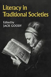Literacy in Traditional Societies, Goody Jack