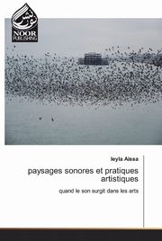 ksiazka tytu: paysages sonores et pratiques artistiques autor: Aissa leyla