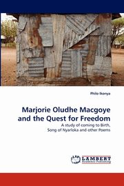 Marjorie Oludhe Macgoye and the Quest for Freedom, Ikonya Philo