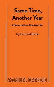 Same Time, Another Year, Slade Bernard