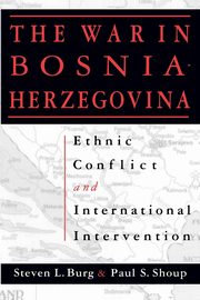 Ethnic Conflict and International Intervention, Burg Steven L.