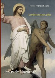 Jsus de Nazareth, Roland Nicole Thr?se