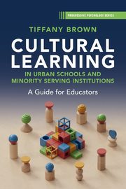 Cultural Learning in Urban Schools and Minority Serving Institutions, Brown Tiffany
