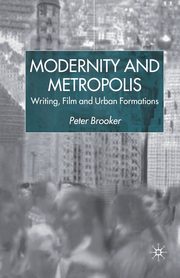 Modernity and Metropolis, Brooker P.