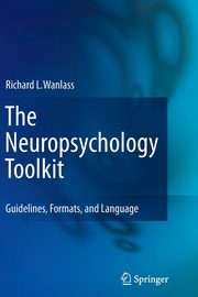 ksiazka tytu: The Neuropsychology Toolkit autor: Wanlass Richard L.