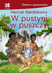 W pustyni i w puszczy Lektura z opracowaniem, Sienkiewicz Henryk