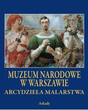 ksiazka tytu: Arcydziea Malarstwa Muzeum Narodowe w Warszawie autor: 