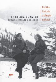 ksiazka tytu: Krtka historia o dugiej mioci autor: Kuniak Angelika, Karpacz-Oboadze Ewelina