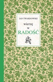 ksiazka tytu: Wierz w rado autor: Twardowski Jan