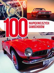 ksiazka tytu: 100 najpikniejszych samochodw autor: 