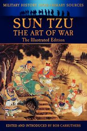 Sun Tzu - The Art of War - The Illustrated Edition, Tzu Sun
